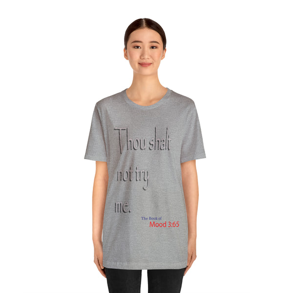 Thou Shalt Not Try Me - Unisex Tee