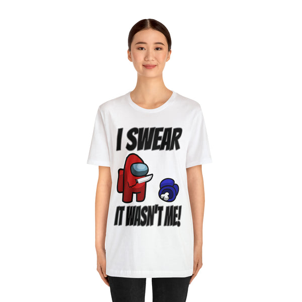 It Wasn't Me! - Unisex Jersey Short Sleeve Tee