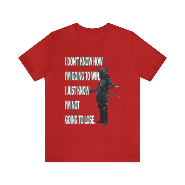 Not Going To Lose - Unisex Jersey Short Sleeve Tee