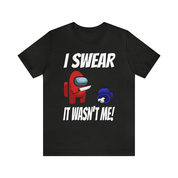 It Wasn't Me! - Unisex Jersey Short Sleeve Tee