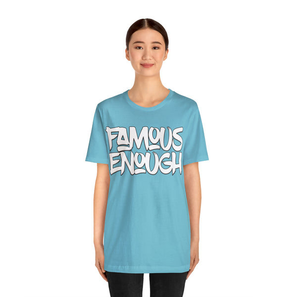 Famous Enough