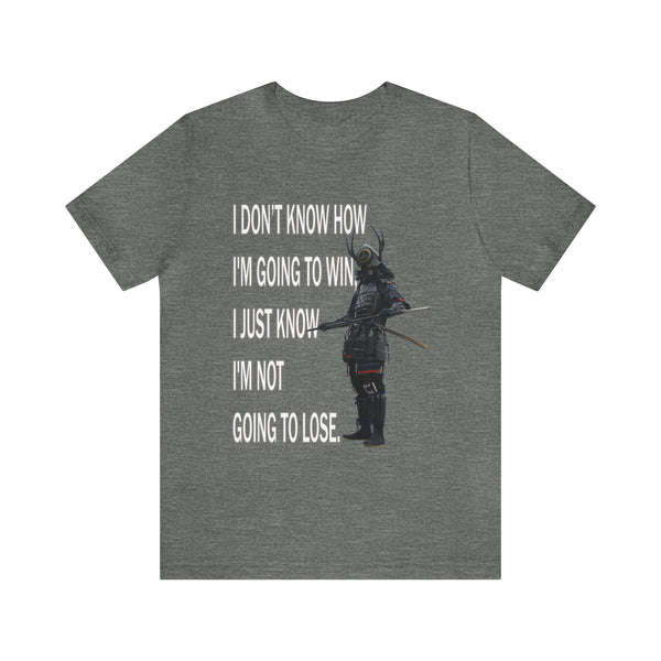 Not Going To Lose - Unisex Jersey Short Sleeve Tee