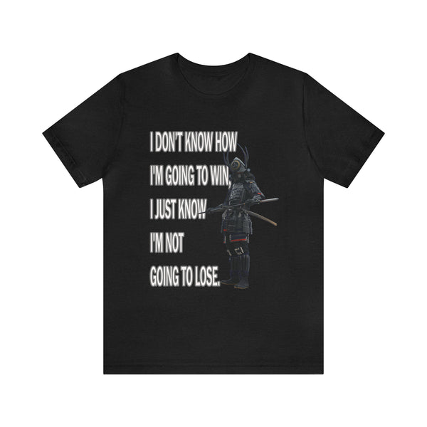 Not Going To Lose - Unisex Jersey Short Sleeve Tee