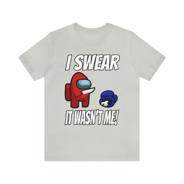 It Wasn't Me! - Unisex Jersey Short Sleeve Tee