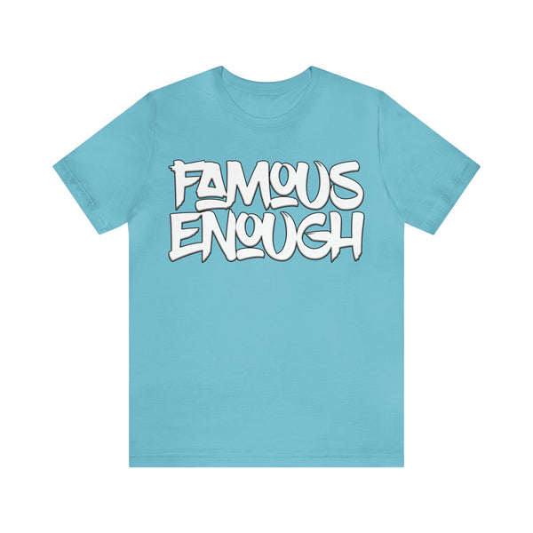 Famous Enough