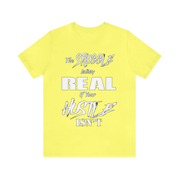 The Struggle - Unisex Tee