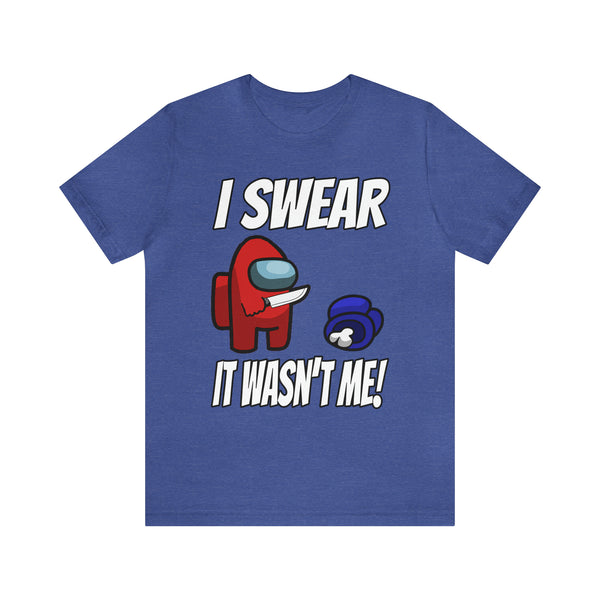 It Wasn't Me! - Unisex Jersey Short Sleeve Tee