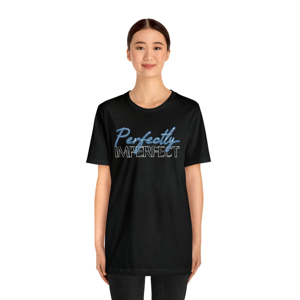 Perfectly Imperfect - Jersey Short Sleeve Tee