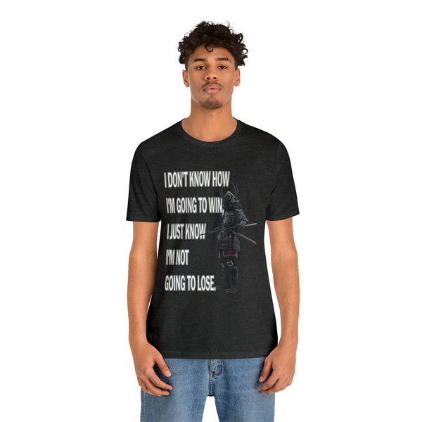 Not Going To Lose - Unisex Jersey Short Sleeve Tee