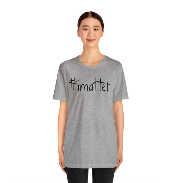 #imatter Men's Short Sleeve Tee