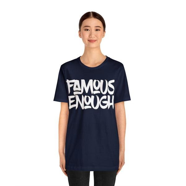 Famous Enough