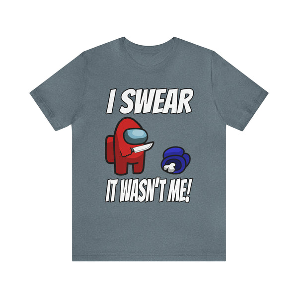 It Wasn't Me! - Unisex Jersey Short Sleeve Tee