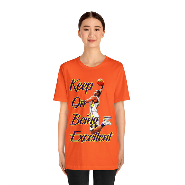 Keep On Being Excellent - Unisex Tee - Front & Rear Design