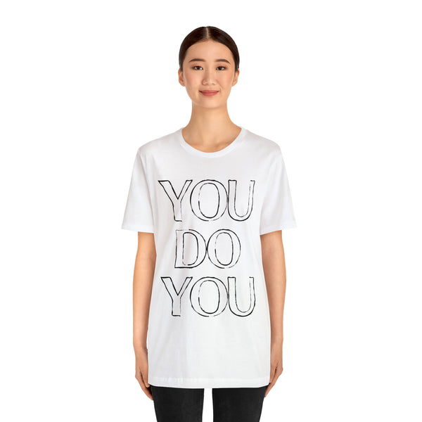 You Do You - Jersey Short Sleeve Tee