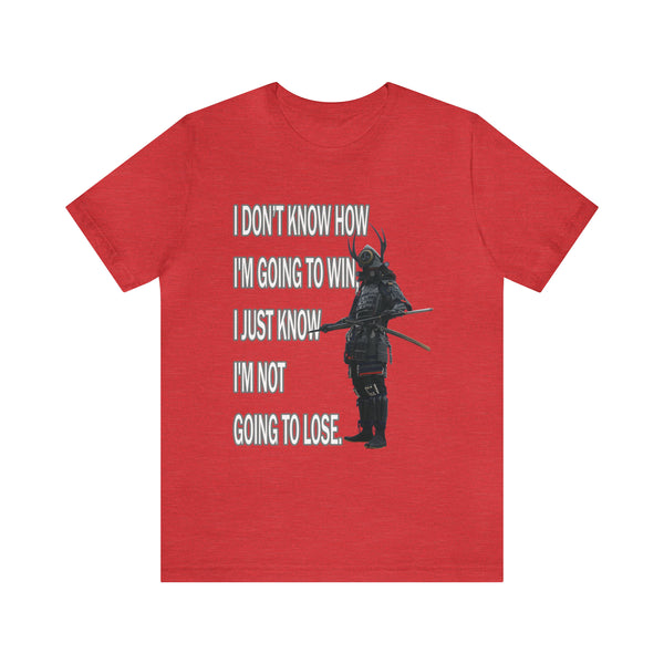 Not Going To Lose - Unisex Jersey Short Sleeve Tee