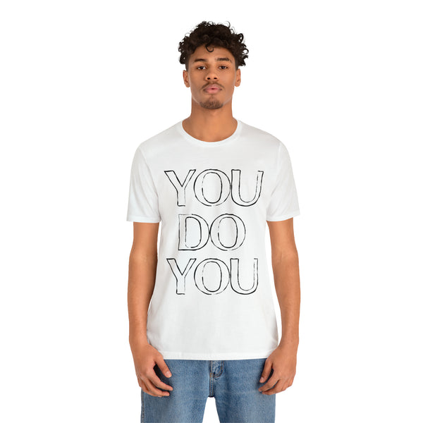 You Do You - Jersey Short Sleeve Tee