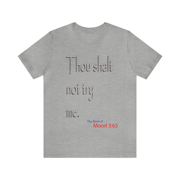 Thou Shalt Not Try Me - Unisex Tee