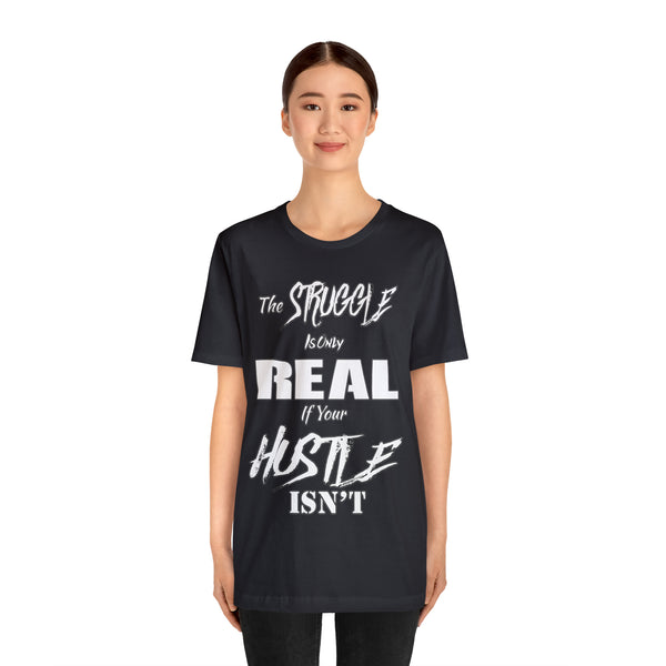 The Struggle - Unisex Tee