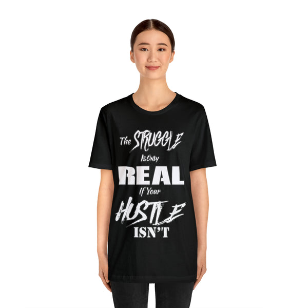 The Struggle - Unisex Tee