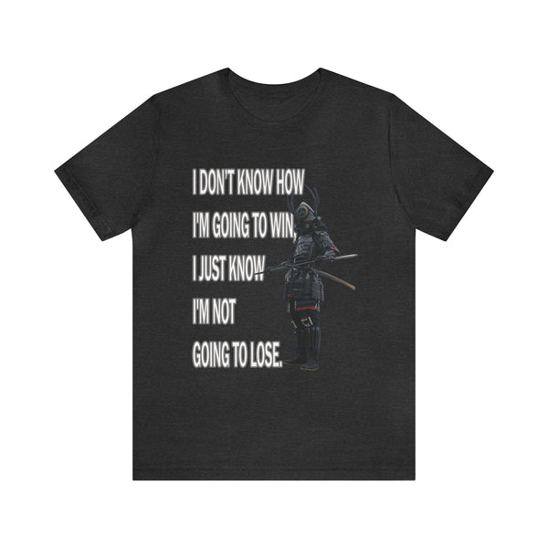 Not Going To Lose - Unisex Jersey Short Sleeve Tee