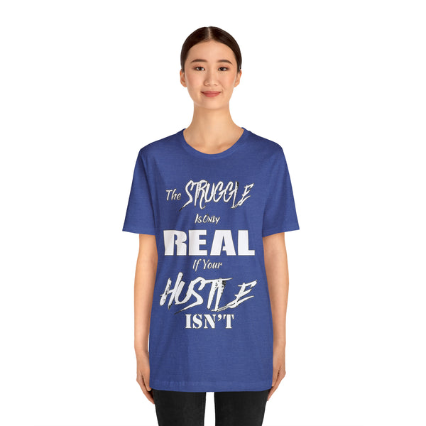 The Struggle - Unisex Tee