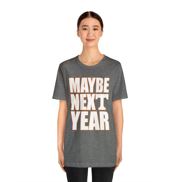 Tennessee Volunteers - Maybe Next Year - Unisex Jersey Short Sleeve Tee