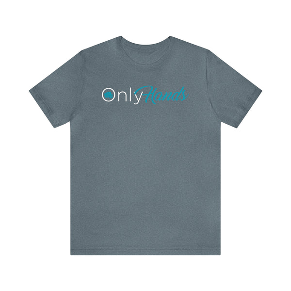 Only Hands - Short Sleeve Tee