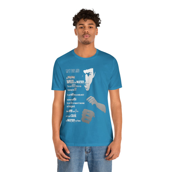 Be Like Water - Unisex Tee