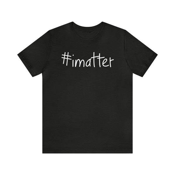 #imatter Men's Short Sleeve Tee