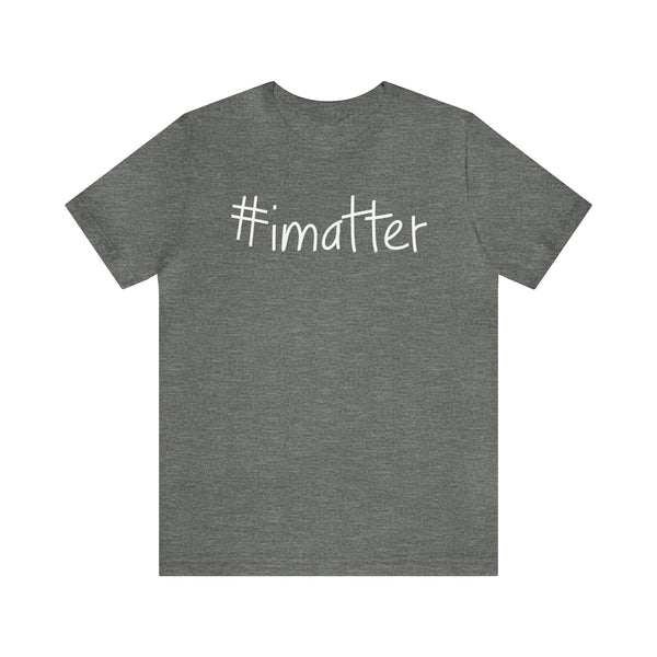 #imatter Men's Short Sleeve Tee