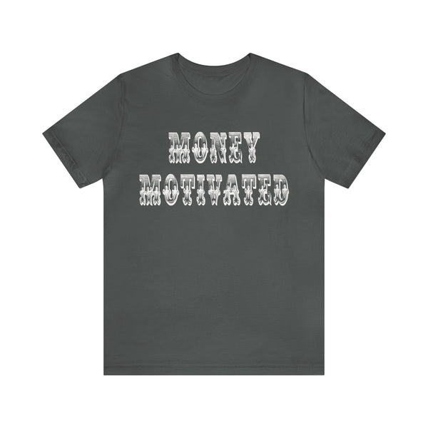 Money Motivated