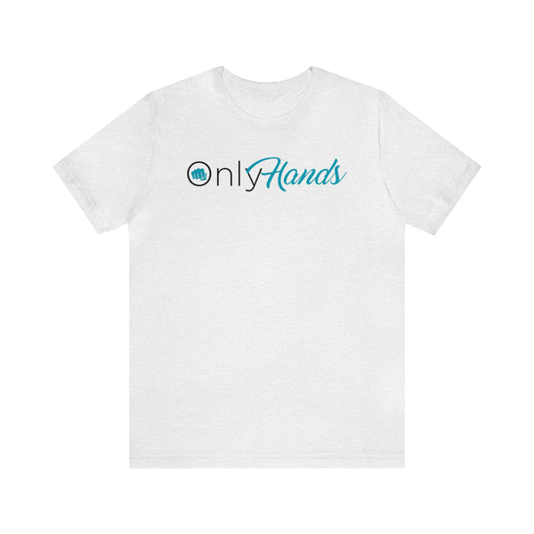 Only Hands - Short Sleeve Tee