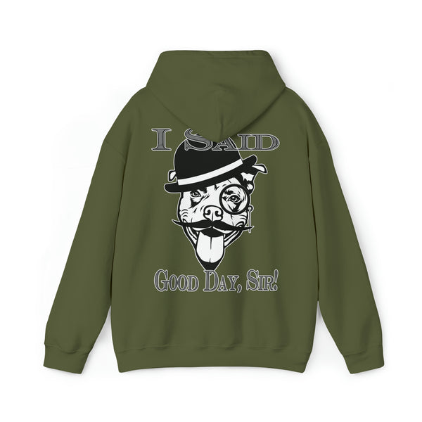 I Said Good Day, Sir - Unisex Heavy Blend™ Hooded Sweatshirt