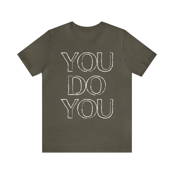 You Do You - Jersey Short Sleeve Tee