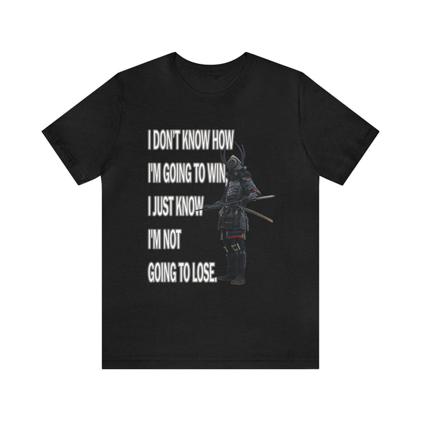 Not Going To Lose - Unisex Jersey Short Sleeve Tee