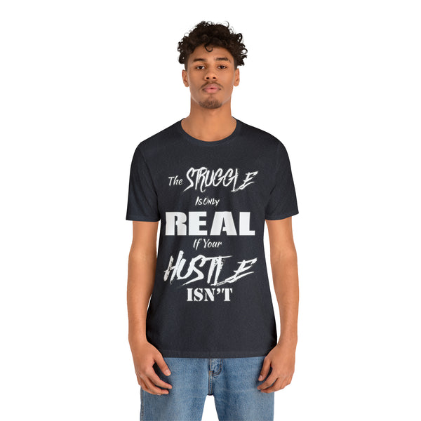 The Struggle - Unisex Tee