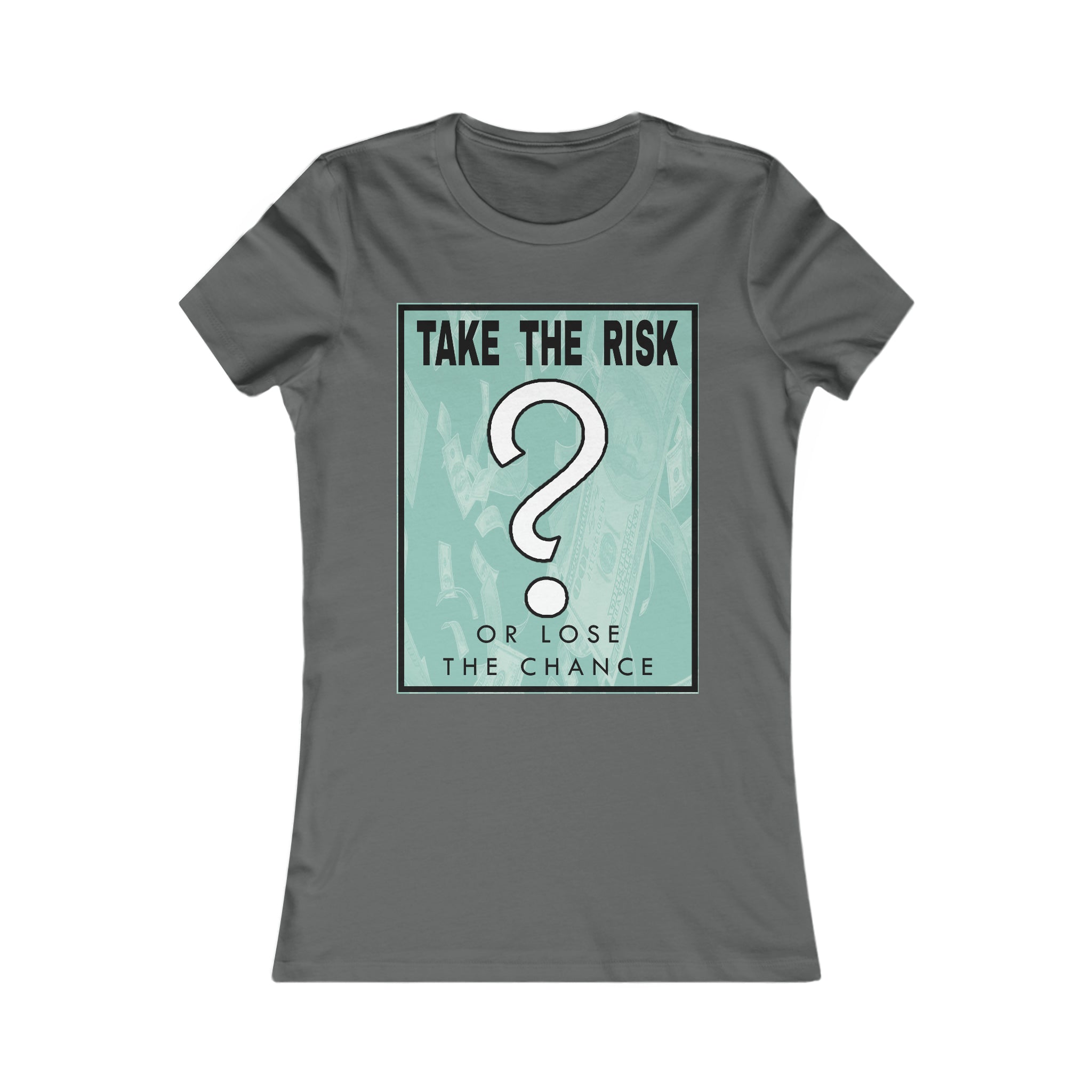Take The Risk - Women's Tee
