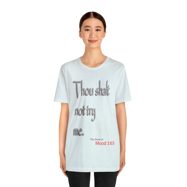 Thou Shalt Not Try Me - Unisex Tee