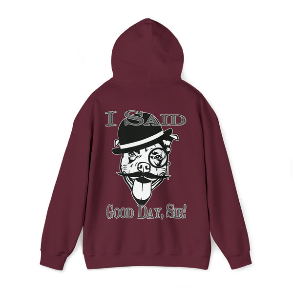 I Said Good Day, Sir - Unisex Heavy Blend™ Hooded Sweatshirt