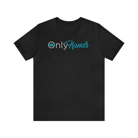 Only Hands - Short Sleeve Tee