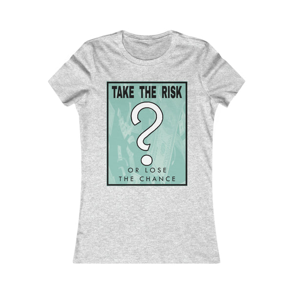 Take The Risk - Women's Tee