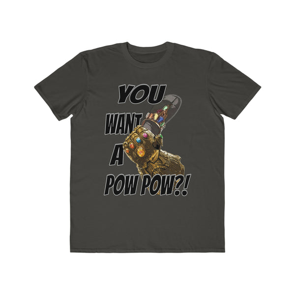 You Want A Pow Pow?! - Infinity Chancla - Men's Lightweight Fashion Tee