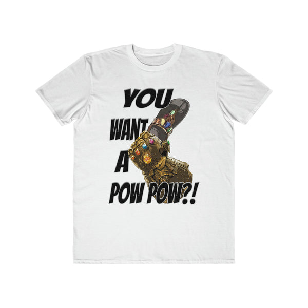 You Want A Pow Pow?! - Infinity Chancla - Men's Lightweight Fashion Tee