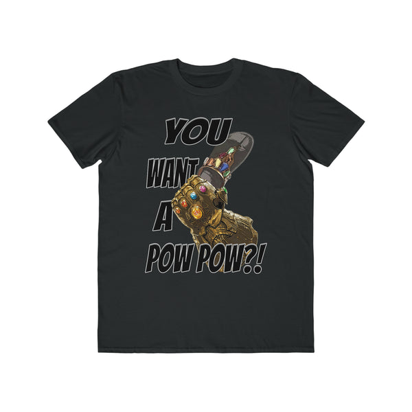 You Want A Pow Pow?! - Infinity Chancla - Men's Lightweight Fashion Tee