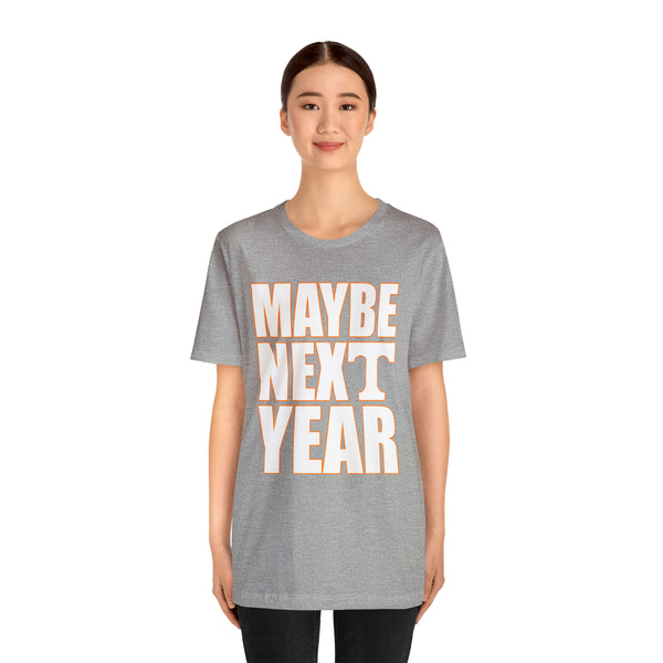 Tennessee Volunteers - Maybe Next Year - Unisex Jersey Short Sleeve Tee