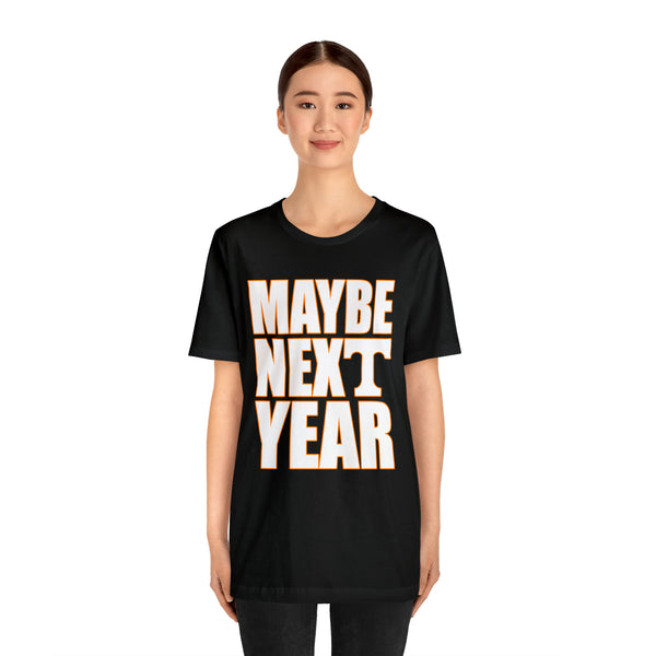 Tennessee Volunteers - Maybe Next Year - Unisex Jersey Short Sleeve Tee