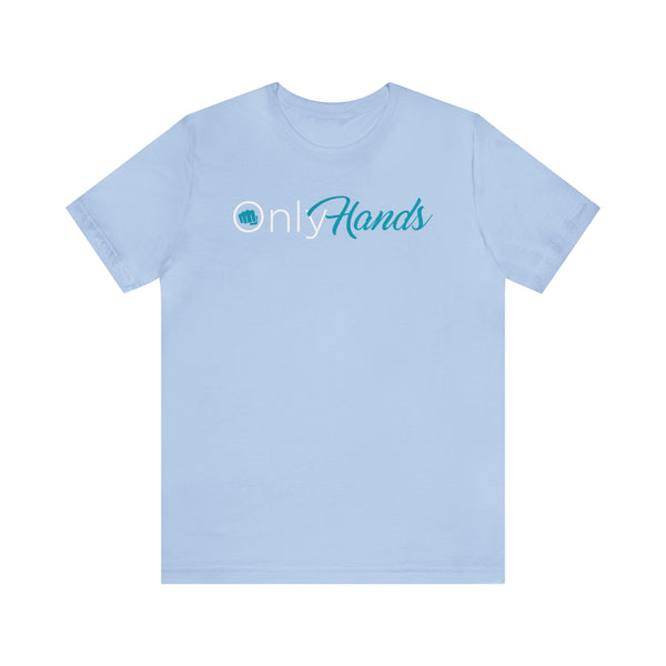 Only Hands - Short Sleeve Tee