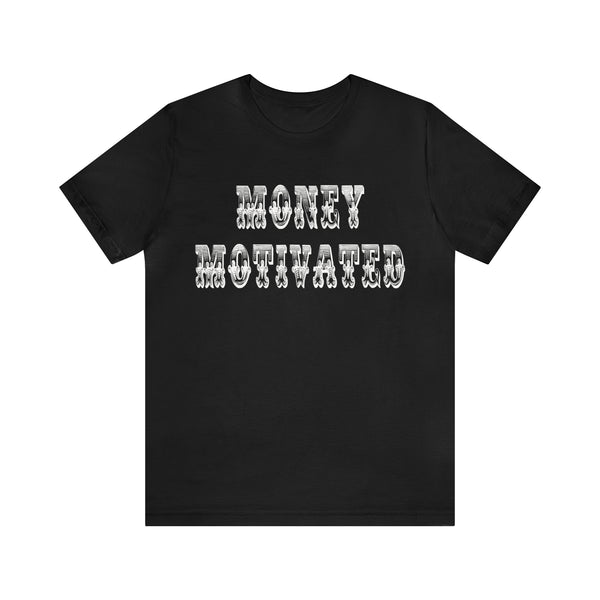 Money Motivated