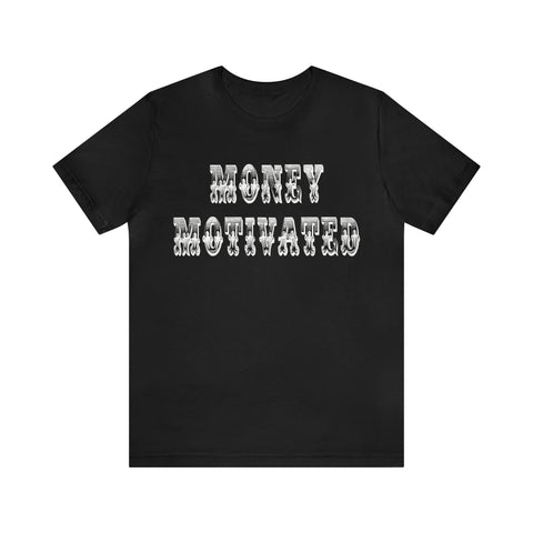 Money Motivated