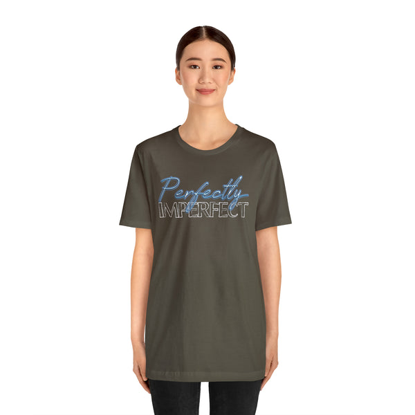 Perfectly Imperfect - Jersey Short Sleeve Tee